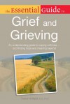 The Essential Guide to Grief and Grieving - Debra Holland