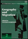 Geography And Migration (International Library Of Studies On Migration, No 4) - Vaughan Robinson