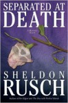 Separated at Death - Sheldon Rusch