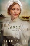 Her Good Name - Ruth Axtell