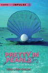 Pretty in Pearls: A Forgive My Fins Novella (HarperTeen Impulse) - Tera Lynn Childs