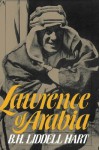 Lawrence of Arabia - B.H. Liddell Hart