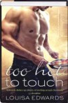 Too Hot To Touch (Rising Star Chef #1) - Louisa Edwards