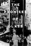 The Promises of Glass - Michael Palmer