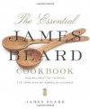 The Essential James Beard Cookbook: 450 Recipes That Shaped the Tradition of American Cooking - James Beard, Rick Rodgers