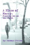 A Place of Mercy: Finding God on the Street - Thomas O'Brien