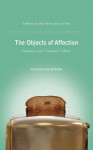 The Objects of Affection: Semiotics and Consumer Culture - Arthur Asa Berger