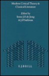 Modern Critical Theory And Classical Literature - Irene J.F. de Jong, J. P. Sullivan