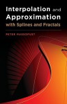 Interpolation and Approximation with Splines and Fractals - Peter Massopust