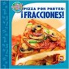 Pizza por partes, FRACCIONES/Pizza Parts, FRACTIONS! (Las Matematicas En Nuestro Mundo Nivel 3/Math in Our World Level 3) (Spanish Edition) - Linda Bussell