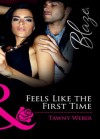 Feels Like the First Time (Mills & Boon Blaze) (Dressed to Thrill - Book 1) - Tawny Weber