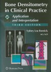 Bone Densitometry in Clinical Practice: Application and Interpretation [With CDROM] - Sydney Bonnick, Paul Miller