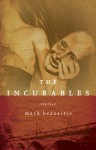 The Incurables - Mark Brazaitis