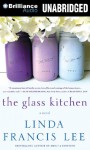 The Glass Kitchen - Linda Francis Lee