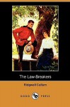 The Law-Breakers (Dodo Press) - Ridgwell Cullum