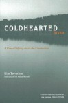 Coldhearted River: A Canoe Odyssey Down the Cumberland - Kim Trevathan