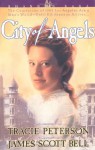 City of Angels - Tracie Peterson, James Scott Bell