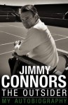 The Outsider: My Autobiography - Jimmy Connors