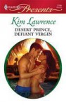 Desert Prince, Defiant Virgin (Harlequin Presents, #2796) - Kim Lawrence