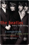 Beatles: Every Little Thing - Maxwell Mackenzie