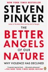 The Better Angels of Our Nature: Why Violence Has Declined - Steven Pinker