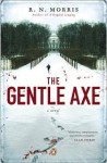 The Gentle Axe (Porfiry Petrovich , #1) - R.N. Morris