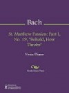 St. Matthew Passion - Johann Sebastian Bach