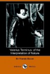 Valerius Terminus: Of the Interpretation of Nature - Francis Bacon