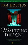 Waltzing the Cat - Pam Houston