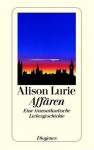 Affären. Eine transatlantische Liebesgeschichte. - Alison Lurie