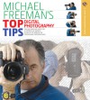 Michael Freeman's Top Digital Photography Tips - Michael Freeman