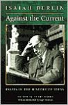 Against the Current: Essays in the History of Ideas - Isaiah Berlin, Henry Hardy