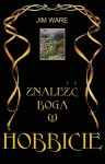 Znaleźć Boga w Hobbicie - Jim Ware