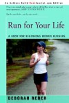 Run for Your Life: A Book for Beginning Women Runners - Deborah Reber