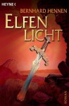 Elfenlicht: Roman (German Edition) - Bernhard Hennen