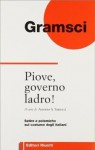 Piove, governo ladro! Satire e polemiche sul costume degli italiani - Antonio Gramsci, A.A. Santucci