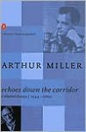 Echoes Down The Corridor: Collected Essays, 1944 2000 - Arthur Miller, Stephen Centola