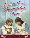 Samantha's Friendship Fun (American Girls Collection (Paperback)) - Ann Boyajian