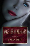 Angel of Hawkhaven - Maren Smith