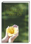 Przebudzenie Jenny Fox - Mary E. Pearson