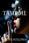 Tame Me: Bundle 2 (The Billionaire's Submissive) - Simone Holloway