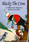 Blacky the Crow: A Children Story Taken from Bedtime Story Books - Thornton W. Burgess, Harrison Cady