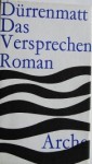 Das Versprechen: Requiem auf den Kriminalroman - Friedrich Dürrenmatt