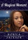 A Magical Moment - Monica Jackson