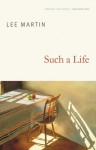 Such a Life - Lee Martin