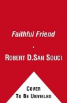 The Faithful Friend (paperback) - Robert D. San Souci, Brian Pinkney