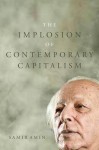 The Implosion of Contemporary Capitalism - Samir Amin