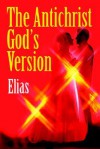 The Antichrist God's Version - Elias