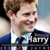 Prince Harry:The World's Most Eligible Bachelor (Royal Princes) - Jessica Jayne