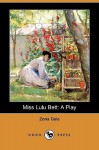 Miss Lulu Bett: A Play (Dodo Press) - Zona Gale